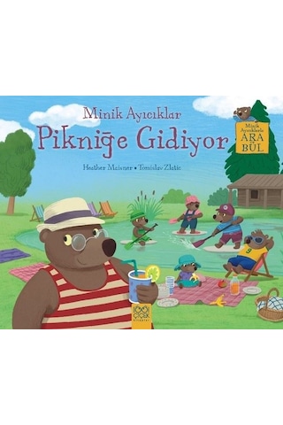Minik Ayıcıklar Pikniğe Gidiyor - Minik Ayıcıklarla Ara ve Bul - Heather Maisner - 1001 Çiçek