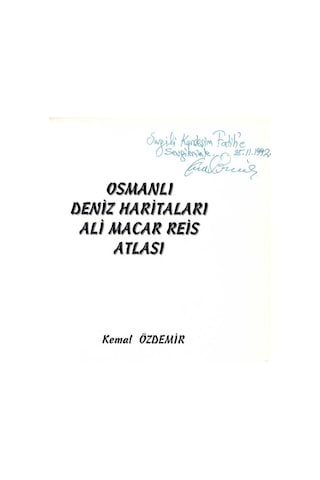 Osmanlı Deniz Haritaları Ve Ali Macar Reis Atlası İmzalı Ve İthaflı