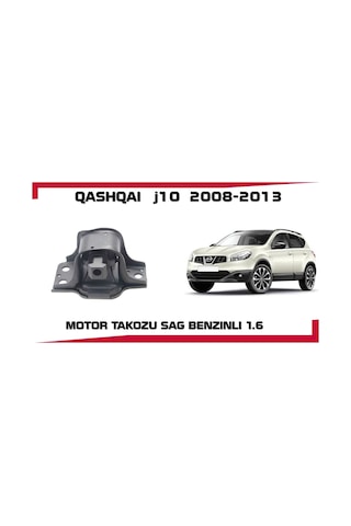 Qashqai Motor Takozu Sağ Benzinli 1.6 J10 Kasa