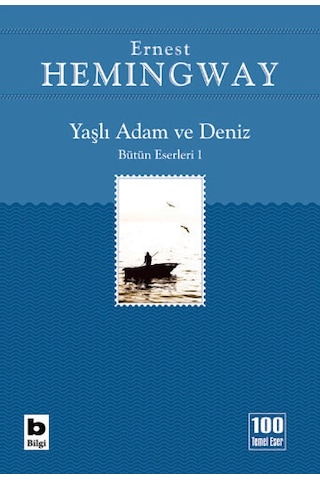 Yaşlı Adam ve Deniz - Ernest Hemingway - Bilgi Yayınevi Yaşlı Adam ve Deniz - Ernest Hemingway - Bilgi Yayınevi