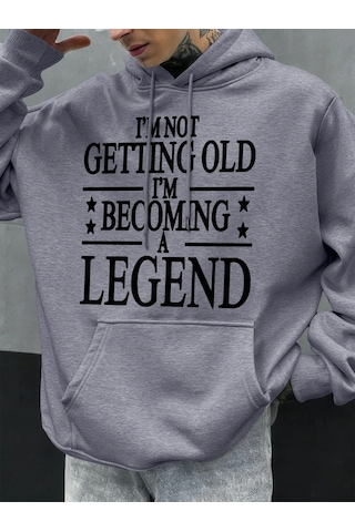 Tarzsokak Yaşlanıyorum Değilim, Efsane Oluyorum Baskılı Polar Erkek Kapüşonlu Üstleri Sonbahar Hoody Gü Gri