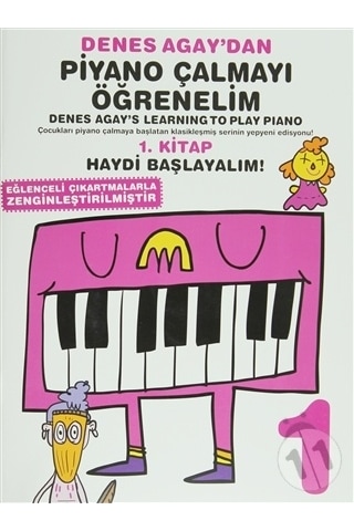 Denes Agay'dan Piyano Çalmayı Öğrenelim 1. Kitap - Denes Agay - Porte Müzik Eğitim Yayınları Denes Agay'dan Piyano Çalmayı Öğrenelim 1. Kitap - Denes Agay - Porte Müzik Eğitim Yayınları