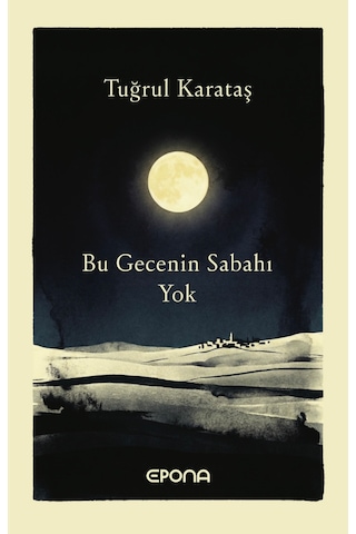 Bu Gecenin Sabahı Yok - Tuğrul Karataş Bu Gecenin Sabahı Yok - Tuğrul Karataş