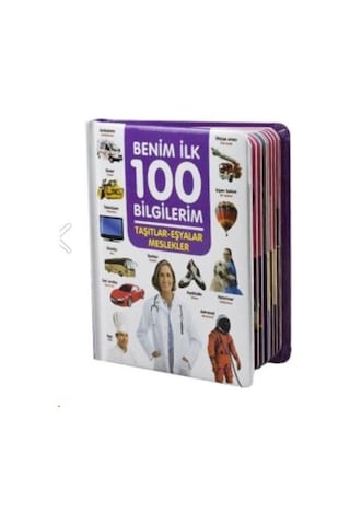 Benim Ilk 100 Bilgilerim - Taşıtlar-Eşyalar Meslekler