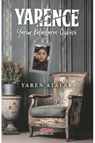 Yarence / Yarım Kalanların Öyküsü / Yaren Atalar