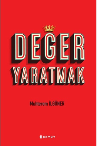 Değer Yaratmak - Muhterem İlgüner - Boyut Yayın Grubu