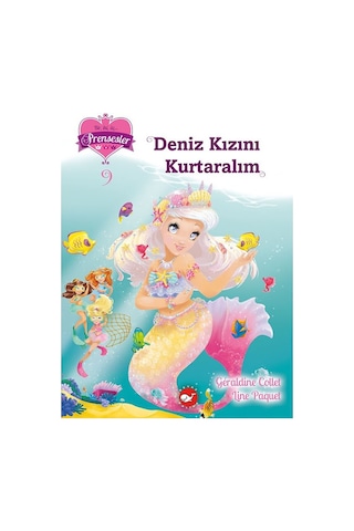 Deniz Kızını Kurtaralım - Bir iki üç Prensesler 9 - Geraldine Collet - Beyaz Balina Yayınları