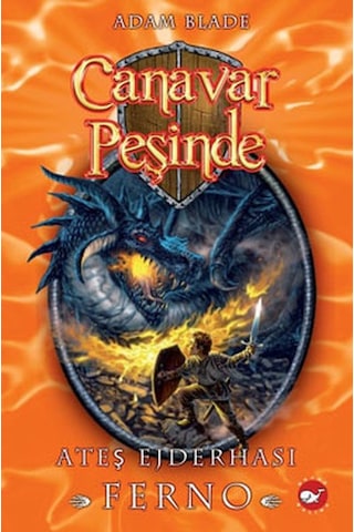 Canavar Peşinde 1 - Ateş Ejderhası Ferno - Adam Blade - Beyaz Balina Yayınları Canavar Peşinde 1 - Ateş Ejderhası Ferno - Adam Blade - Beyaz Balina Yayınları