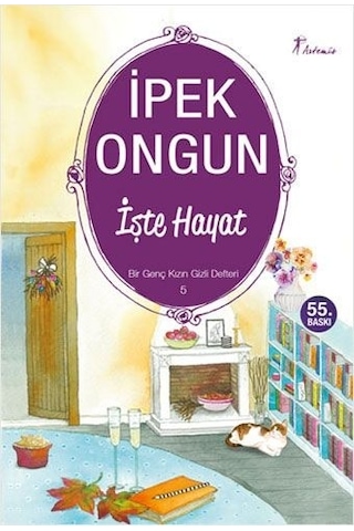 Bir Genç Kızın Gizli Defteri 5 - İşte Hayat - İpek Ongun - Artemis Yayınları Bir Genç Kızın Gizli Defteri 5 - İşte Hayat - İpek Ongun - Artemis Yayınları