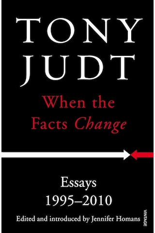 When The Facts Change: Essays 1995 - 2010
