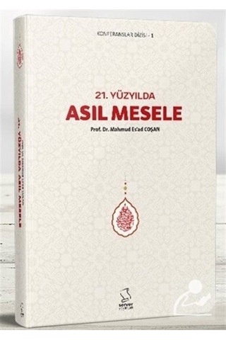 21. Yüzyılda Asıl Mesele (Cep Boy) / Prof. Dr. Mahmud Esad Coşan 9789752420519