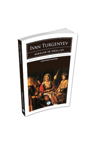 Babalar Ve Oğullar - İvan Turgenyev - Maviçatı (dünya Klasikleri)