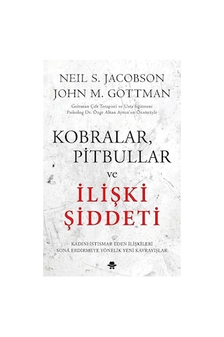 Kobralar Pitbullar ve İlişki Şiddeti - John Gottman - Görünmez Adam Yayıncılık Kobralar Pitbullar ve İlişki Şiddeti - John Gottman - Görünmez Adam Yayıncılık