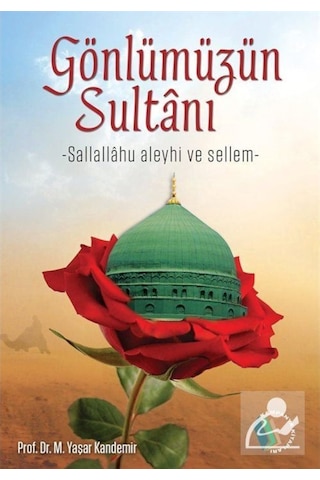 Gönlümüzün Sultanı (s.a.v) / Prof. Dr. Mehmet Yaşar Kandemir 9789944835916