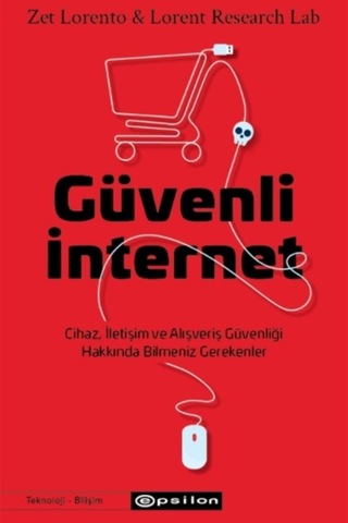 Güvenli İnternet - Lorent Research Lab -  Zet Lorento - Epsilon Yayınevi