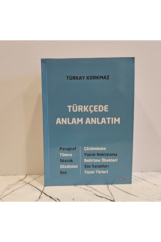 Türkçede Anlam Anlatım Paragraf, Tümce, Sözcük, Sözdizimi, Ses, Çözümleme, Yazım Noktalama, Belirtme Öbekleri, Söz Sanatları, Yazın Türleri -yazar Mu
