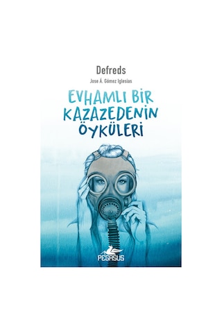 Evhamlı Bir Kazazedenin Öyküleri / Jose Á. Gómez Iglesıas Def...