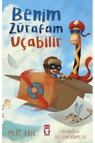 Benim Zürafam Uçabilir - Mert Arık - Timaş Çocuk Benim Zürafam Uçabilir - Mert Arık - Timaş Çocuk