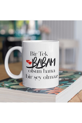 Bir Tek Babam Olsun Yazılı Kupa Bardak