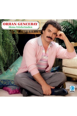 Orhan Gencebay - Akma Gözlerimden Plak