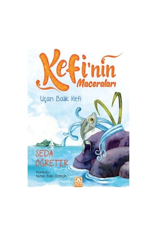 Uçan Balık Kefi / Kefi'nin Maceraları / Seda Öğretir / 2. Sınıf / 6-7 Yaş Hikaye +tablet Tutucu