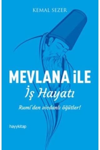 Mevlana İle İş Hayatı - Kemal Sezer - Hayykitap Mevlana İle İş Hayatı - Kemal Sezer - Hayykitap