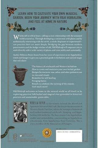 Wild Witchcraft: Folk Herbalism, Garden Magic, And Foraging For Spells, Rituals, And Remedies