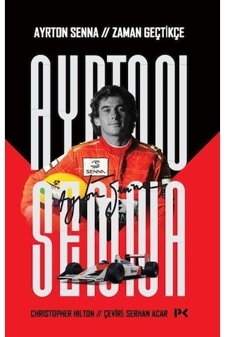 Ayrton Senna: Zaman Geçtikçe - Christopher Hilton - Profil Kitap Ayrton Senna: Zaman Geçtikçe - Christopher Hilton - Profil Kitap