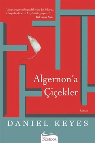 Algernon’a Çiçekler Daniel Keyes - Daniel Keyes - Koridor Yayıncılık Algernon’a Çiçekler Daniel Keyes - Daniel Keyes - Koridor Yayıncılık