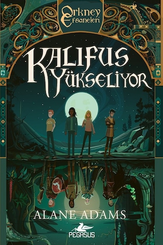 Kalıfus Yükseliyor Orkney Efsaneleri 2. Kitap / Alane Adams