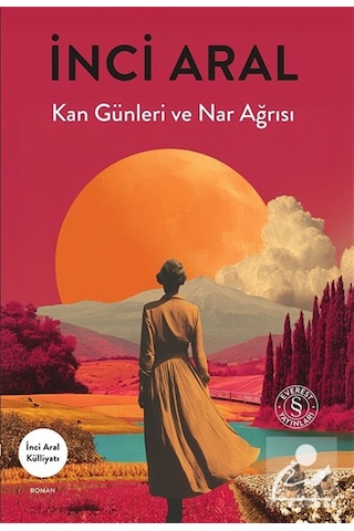 Kan Günleri Ve Nar Ağrısı / İnci Aral Kan Günleri Ve Nar Ağrısı / İnci Aral