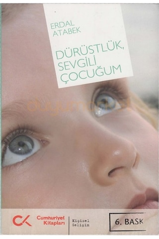 Dürüstlük Sevgili Çocuğum - Erdal Atabek - Cumhuriyet Kitapları