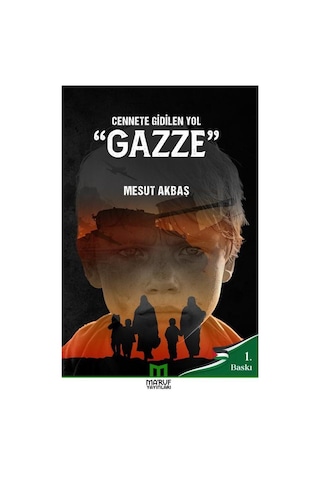 Cennete Gidilen Yol Gazze / Mesut Akbaş
