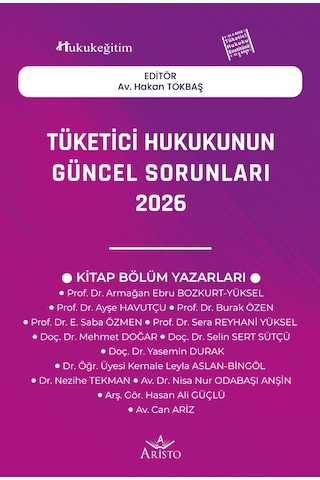 Tüketici Hukukunun Güncel Sorunları - 2026 Tüketici Hukukunun Güncel Sorunları - 2026