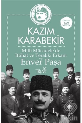 Milli Mücadele'De Ittihat Ve Terakki Erkanı Ve Env/Kazım