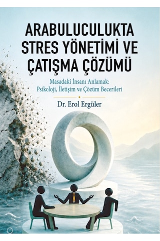 Arabuluculukta Stres Yönetimi Ve Çatışma Çözümü