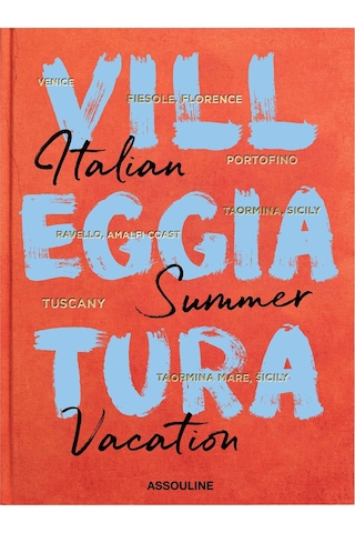 Assouline Villeggiatura: Italyan Yaz Tatili Kitabı, Lüks Seyahat Rehberi Biblo
