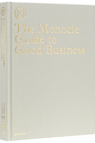 The Monocle Guide To Good Business