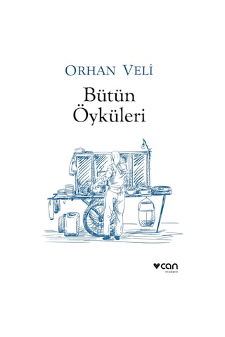 Orhan Veli - Bütün Öyküleri - Orhan Veli Kanık - Can Yayınları