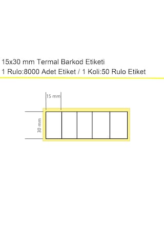15x30 Mm Termal 5'li Ürün Barkod Etiketi 1 Rulo:8000 Adet 1 Koli:50 Rulo / En:15 Mm Boy:30 Mm / Yan Yana 5'li Sarım 50