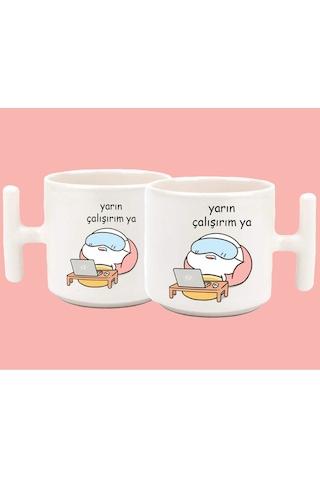 Yarın Çalışırım Ya Baskılı T Kulplu Latte Kupa Bardak
