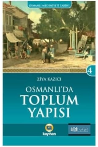 Osmanlı Medeniyeti Tarihi-4 Osmanlı' Da Toplum Yapısı