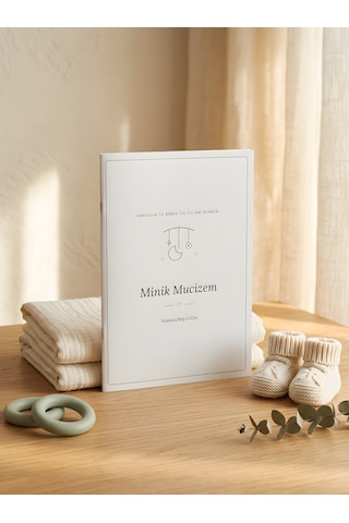 Minik Mucizem Bebek Anı Defteri Anne Ve Bebek Günlüğü, Hamilelik Ve İlk Yıl Gelişim Takibi, Aşı Takvimi, El Ayak İzi Bej