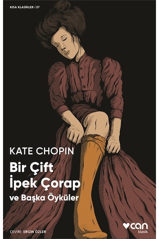 Bir Çift Ipek Çorap - Kate Chopin - Can Yayınları