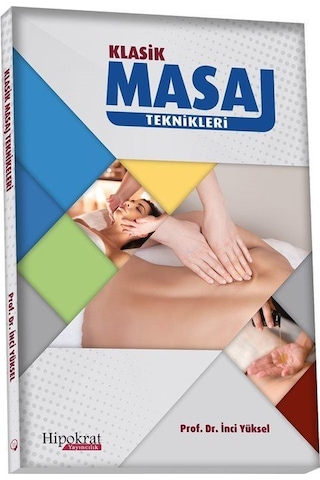 Klasik Masaj Teknikleri - İnci Yüksel - Hipokrat Kitabevi Klasik Masaj Teknikleri - İnci Yüksel - Hipokrat Kitabevi