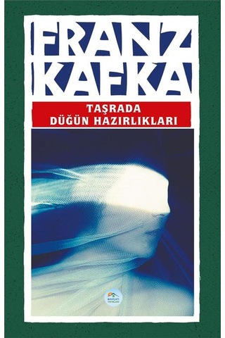 Taşrada Düğün Hazırlıkları - Franz Kafka - Mavi Çatı Yayınları