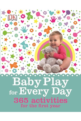 Baby Play For Every Day: 365 Activities For The First Year