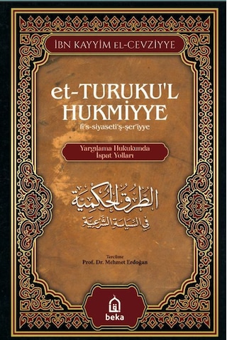 Et-Turuku'l Hukmiyye Tercümesi - İbn Kayyım El-Cevziyye - Beka Yayınları