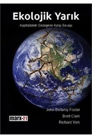 Ekolojik Yarık - Kapitalizmin Gezegene Karşı Savaşı - Brett Clark - Marx21 Yayınları Ekolojik Yarık - Kapitalizmin Gezegene Karşı Savaşı - Brett Clark - Marx21 Yayınları