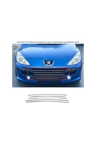 Peugeot 307 Krom Ön Panjur 5 Prç 2005 Üzeri P.Çelik